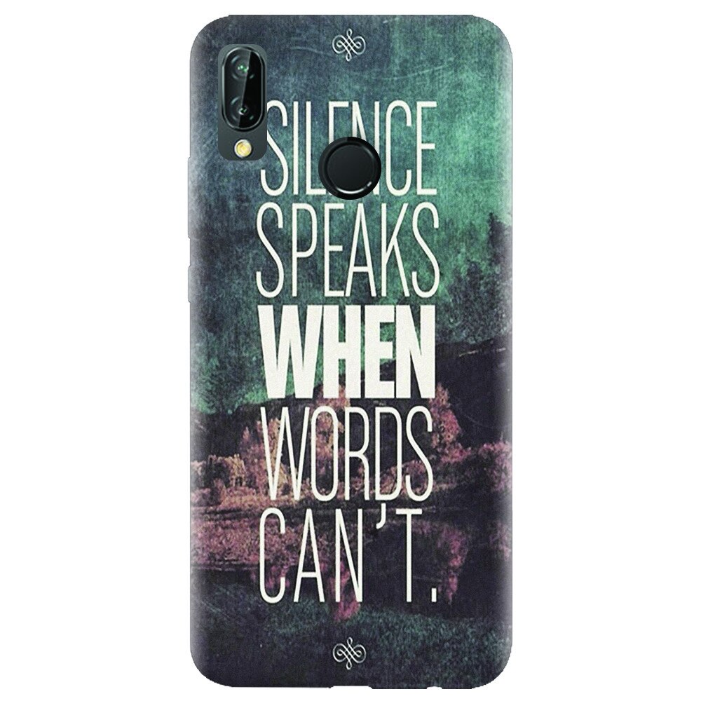 Husa silicon pentru Huawei P20 Lite, Silence Speaks When Word Cannot