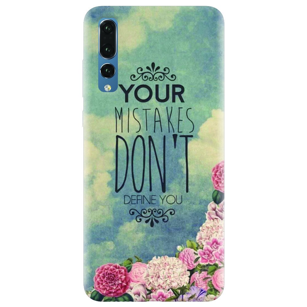 Husa silicon pentru Huawei P20 Pro, Your Mistakes Dont Define You