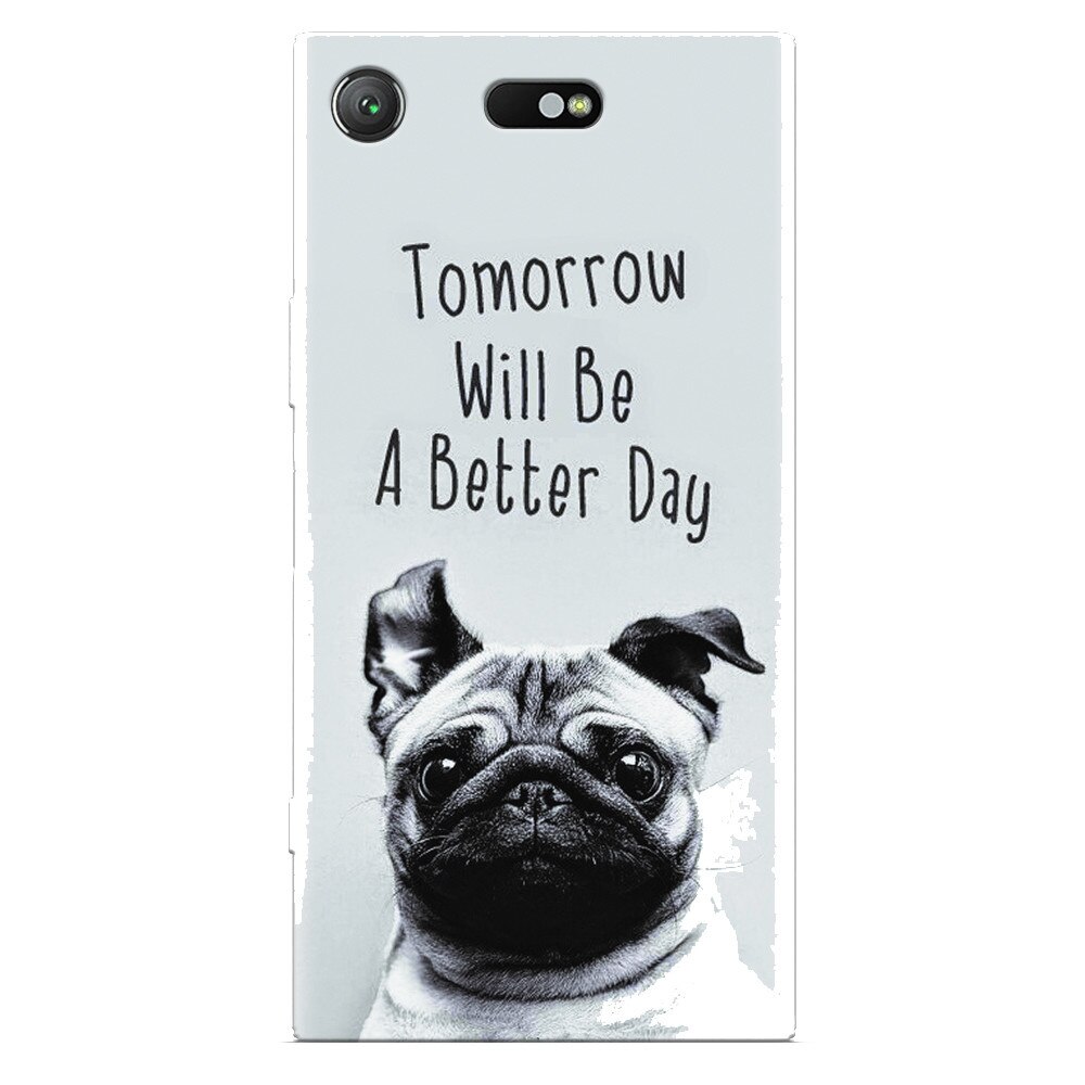 Husa silicon pentru Sony Xperia XZ Compact, Tomorrow Will Be A Better Day Pug