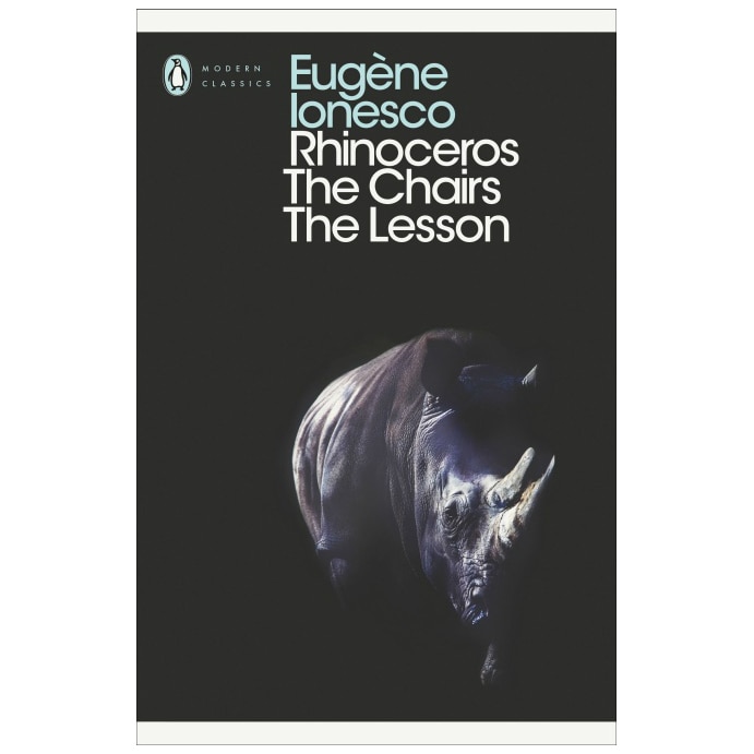 Rhinoceros, The Chairs, The Lesson - Eugene Ionesco