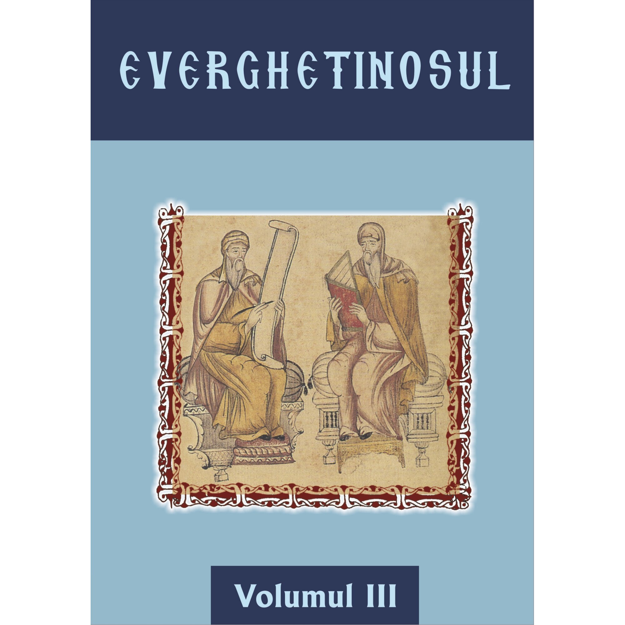 Everghetinosul - Volumul III- Cartonat