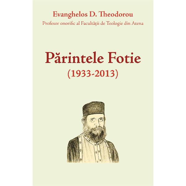 Parintele Fotie (1933-2013) - Evanghelos D. Theodorou