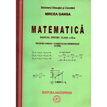 Matematica Cls 11. 4 Ore Trunchi Comun + Curriculum Diferentiat - Mircea Ganga Matematica Cls 11. 4 Ore Trunchi Comun + Curriculum Diferentiat - Mircea Ganga