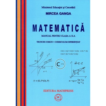 Matematica Cls 10 Trunchi Comun + Curriculum Diferentiat - Mircea Ganga Matematica Cls 10 Trunchi Comun + Curriculum Diferentiat - Mircea Ganga