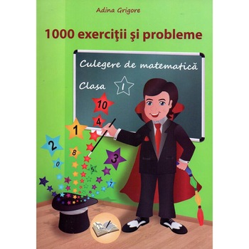 1000 Exercitii si probleme Clasa I. Editia a III-a 2018, autor Adina Grigore 1000 Exercitii si probleme Clasa I. Editia a III-a 2018, autor Adina Grigore