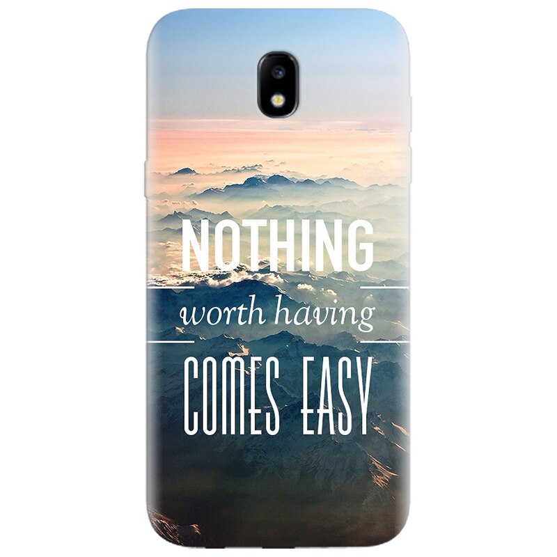 Husa silicon pentru Samsung Galaxy A7 2017, Nothing Worth Having Comes Easy