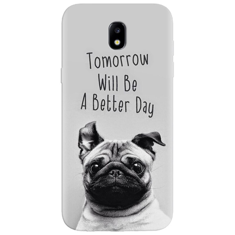 Husa silicon pentru Samsung Galaxy A7 2017, Tomorrow Will Be A Better Day Pug