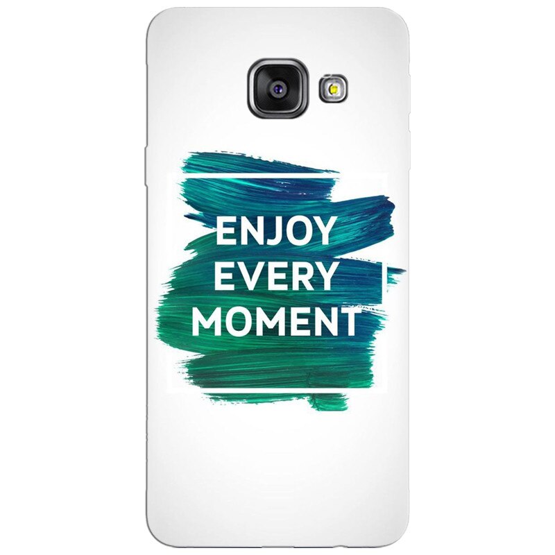 Husa silicon pentru Samsung Galaxy A7 2016, Enjoy Every Moment Motivational