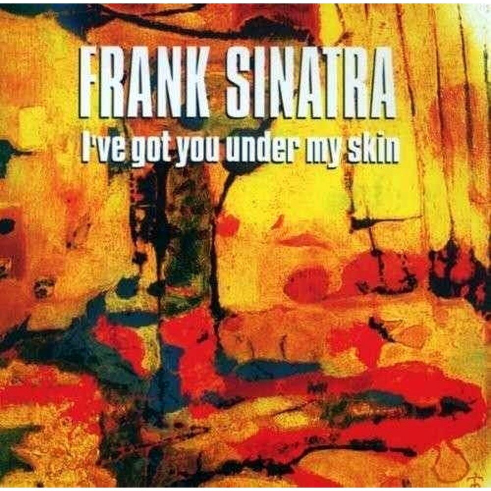 Синатра under my skin. Frank Sinatra - i've got you under my Skin. I've got you under my Skin Фрэнк Синатра. I've got you under my Skin. Frank Sinatra ive got you under my Skin перевод.