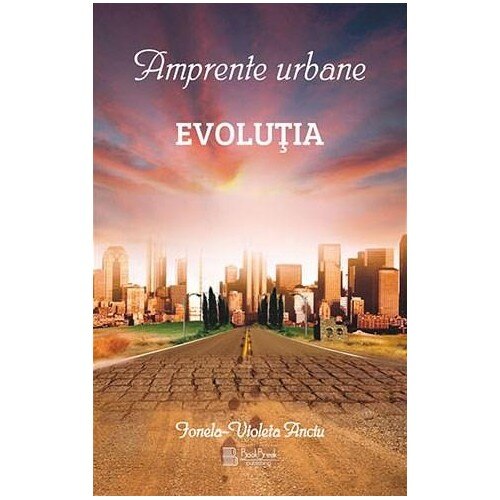 Amprente urbane - Evolutia - Ionela Violeta-Anciu