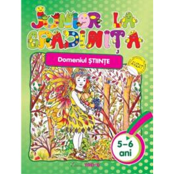 Junior la gradinita 5-6 ani Domeniul stiinte