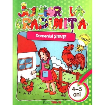 Junior la gradinita 4-5 ani Domeniul Stiinte Junior la gradinita 4-5 ani Domeniul Stiinte
