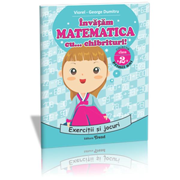 Invatam matematica cu... Chibrituri! Cls 2 - Exercitii si jocuri - Viorel-George Dumitru