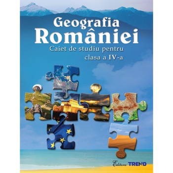 Geografia Romaniei caiet de studiu pentru clasa a IV-a Geografia Romaniei caiet de studiu pentru clasa a IV-a