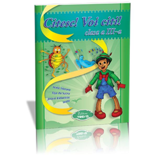 Citesc! Voi Citi! Cls 3 - Texte Literare, Fise De Lucru, Jocuri Didactice, Teste