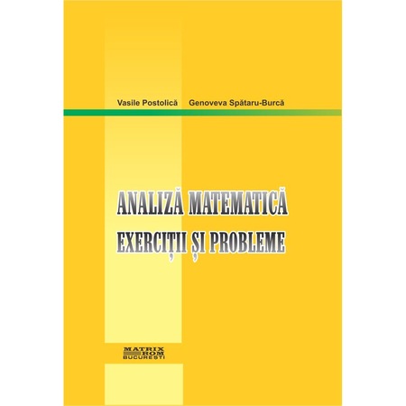 Analiza Matematica Exercitii Si Probleme Genoveva Spataru Burca Vasile Postolica Emag Ro