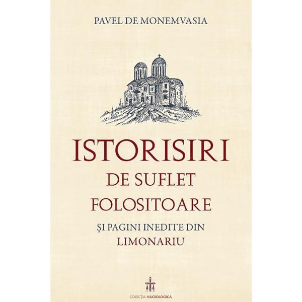 Istorisiri de suflet folositoare si pagini inedite din Limonariu - Pavel de Monemvasia