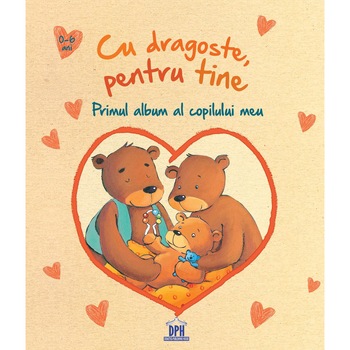 Cu dragoste, pentru tine. Primul album al copilului meu - Loewe Cu dragoste, pentru tine. Primul album al copilului meu - Loewe