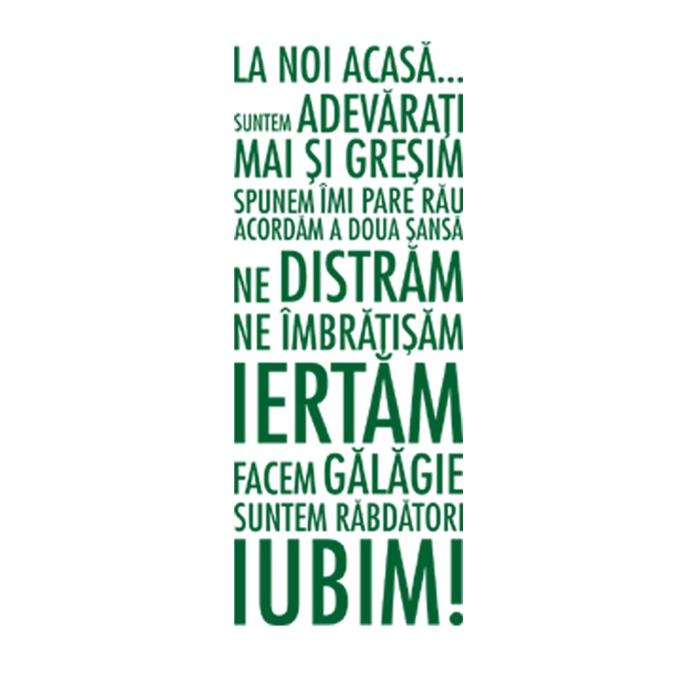 Sticker decorativ Mesaj pentru acasa Verde Inchis - 30x77 cm - BeeStick