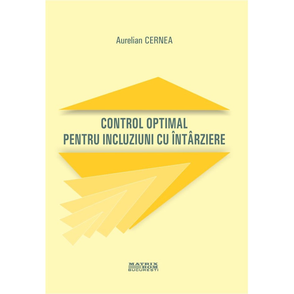 Control optimal pentru incluziuni cu intirziere, Aurelian Cernea