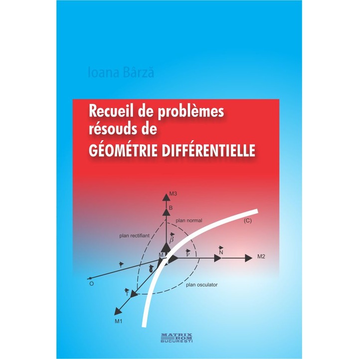 Recueil de problemes resouds de geometrie differentielle, Ioana Barza
