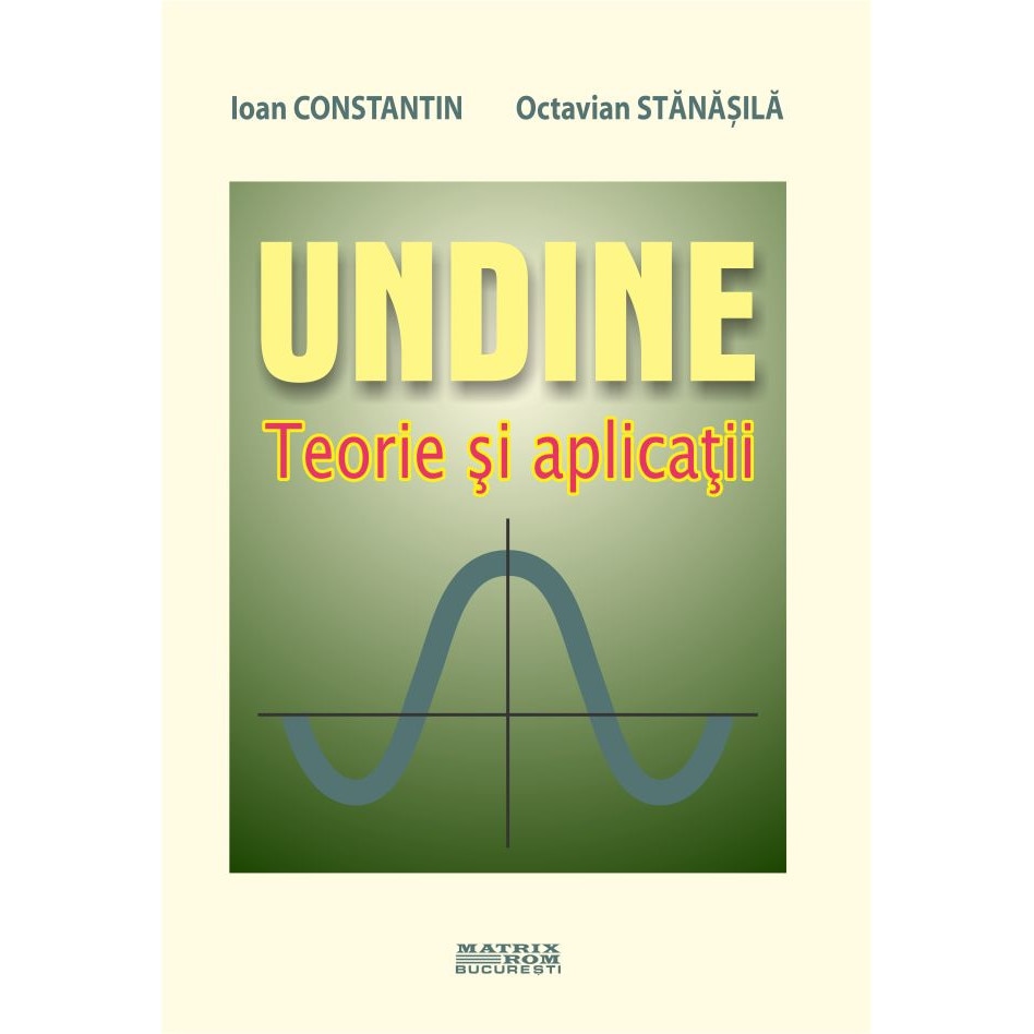 Undine. Teorie si aplicatii, Ioan Constantin, Octavian Stanasila