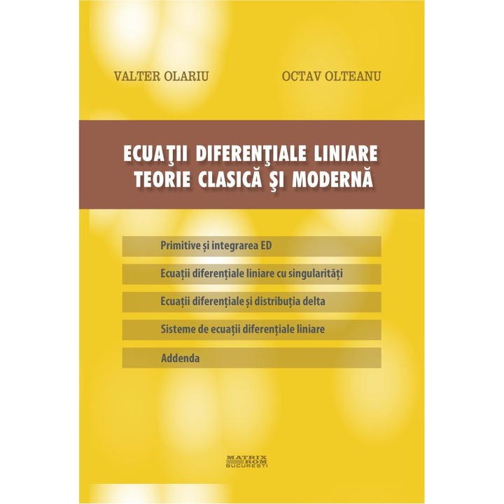 Ecuatii diferentiale liniare. Teorie clasica si moderna