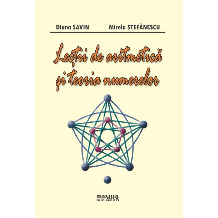 Lectii de aritmetica si teoria numerelor, Diana Savin, Mirela Stefanescu