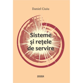 Sisteme si retele de servire, Daniel Ciuiu Sisteme si retele de servire, Daniel Ciuiu