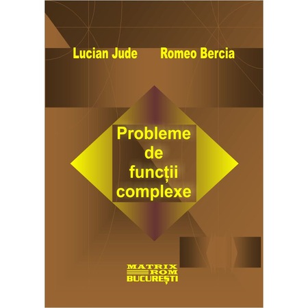 Probleme De Functii Complexe Lucian Jude Romeo Bercia Emag Ro