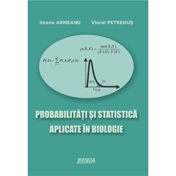 Probabilitati si statistica aplicate in biologie, Ileana Armeanu, Viorel Petrehus