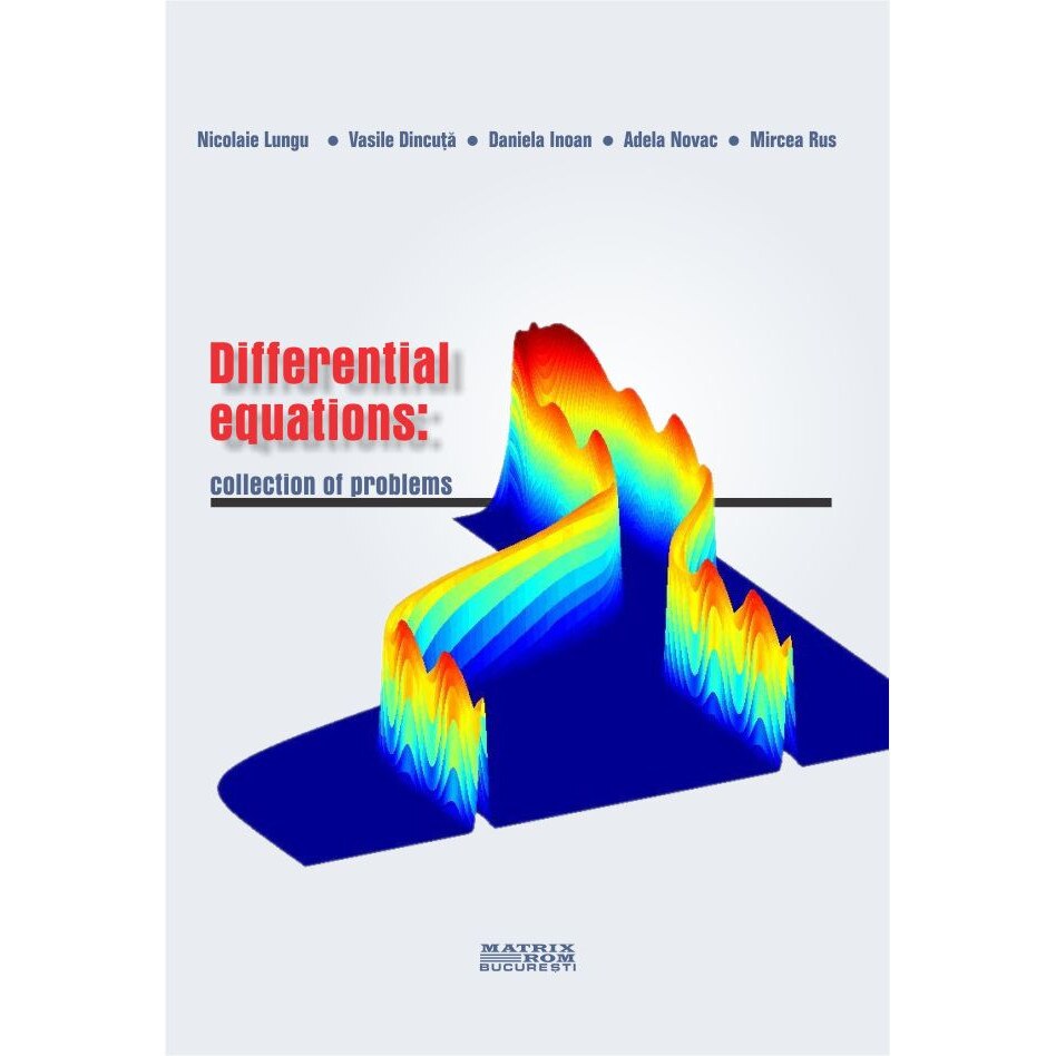 Differential equations: collection of problems, Adela Novac, Daniela Inoan, Mircea Rus, Nicolaie Lungu, Vasile Dincuta
