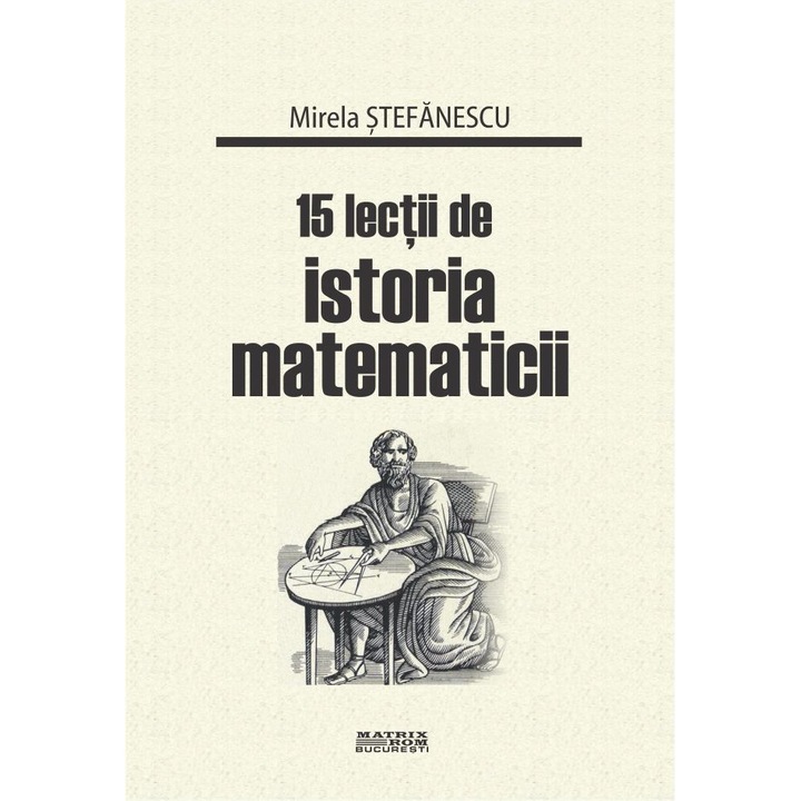 15 lectii de istoria matematicii, Mirela Stefanescu