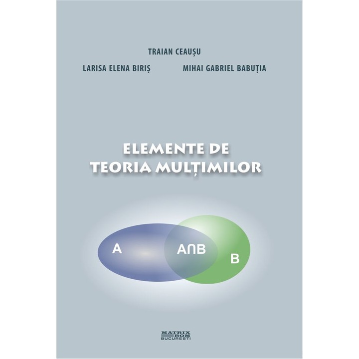 Elemente de teoria multimilor, Larisa Elena Biris, Mihai Gabriel Babutia, Traian Ceausu