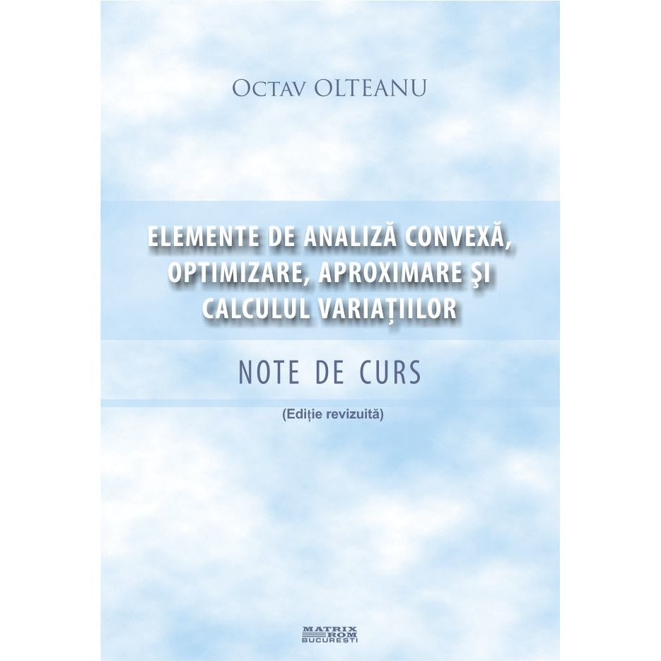 Elemente de analiza convexa, optimizare, aproximare si calculul variatiilor