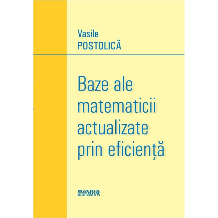 Baze ale matematicii actualizate prin eficienta, Vasile Postolica