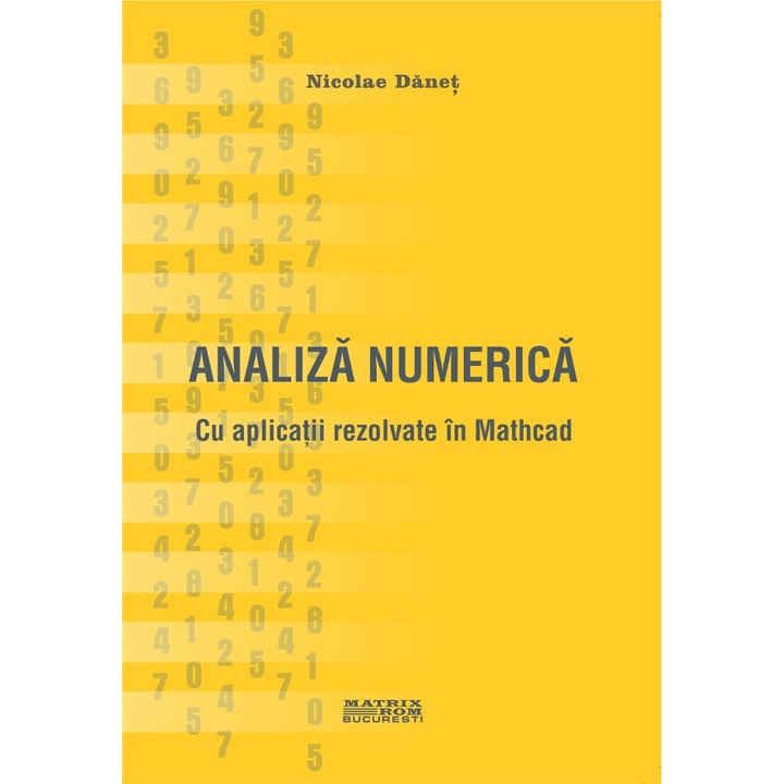 Analiza numerica cu aplicatii rezolvate in Mathcad, Nicolae Danet