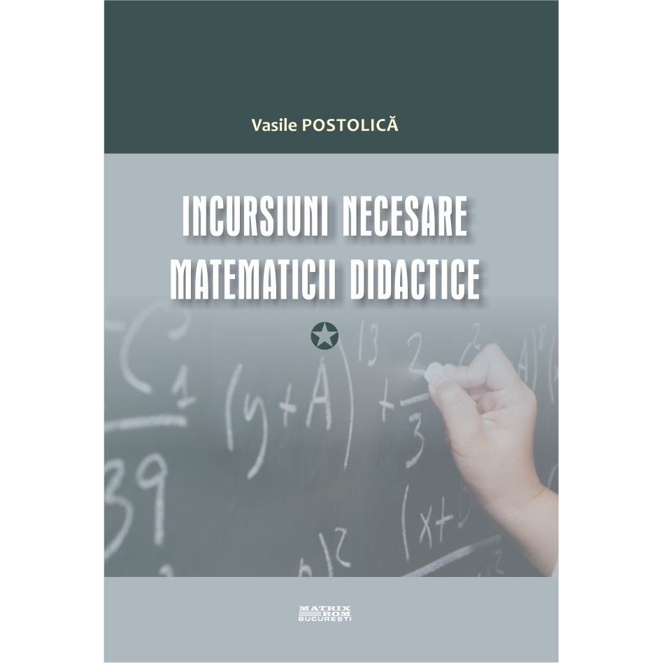 Incursiuni necesare matematicii didactice