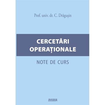 Cercetari operationale. Note de curs Cercetari operationale. Note de curs