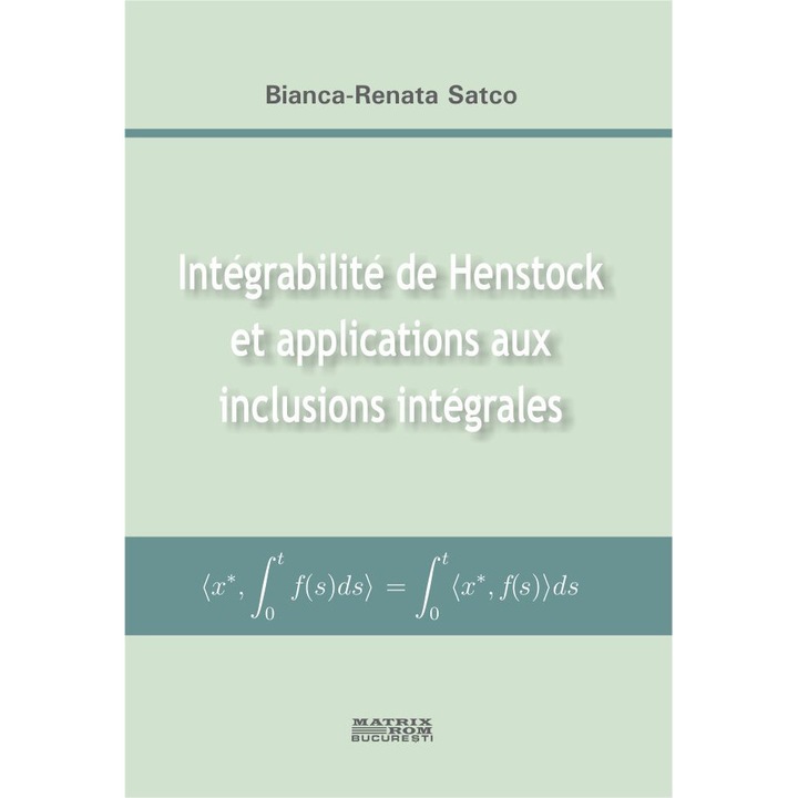 Integrabilite de Henstock et applications aux inclusions integrales, Bianca Renata Satco