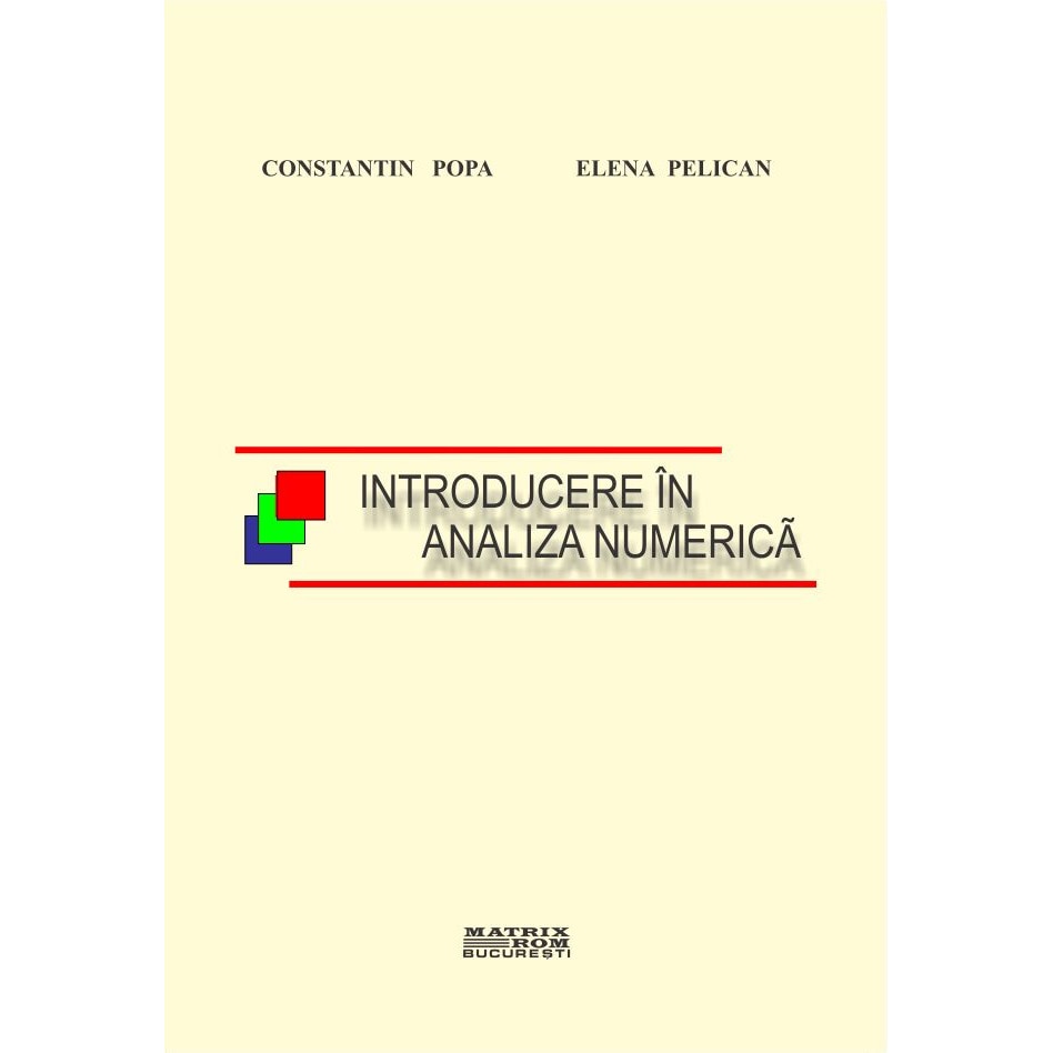 Introducere in analiza numerica, Constantin Popa, Elena Pelican