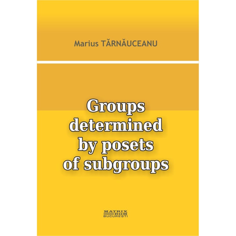 Groups determined by posets of subgroups, Marius Tarnauceanu