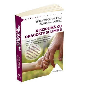 Disciplina cu dragoste si limite: solutii practice si linistitoare pentru cele mai frecvente 43 de probleme de comportament din copilarie - Jerry Wyckoff Disciplina cu dragoste si limite: solutii practice si linistitoare pentru cele mai frecvente 43 de probleme de comportament din copilarie - Jerry Wyckoff