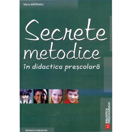 Secrete Metodice In Didactica Prescolara Maria Matasaru Emag Ro