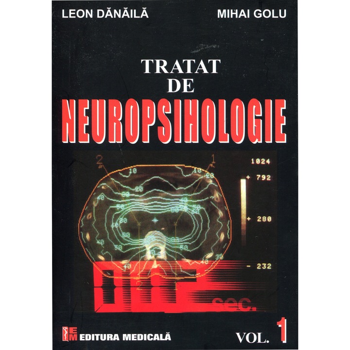 Tratat De Neuropsihologie Vol.1 - Leon Danaila, Mihai Golu