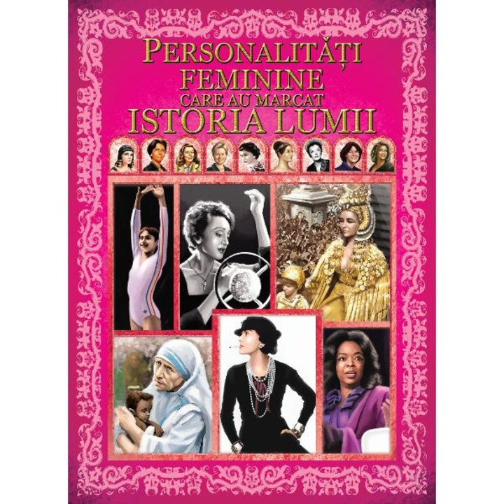 Personalitati feminine care au marcat istoria lumii
