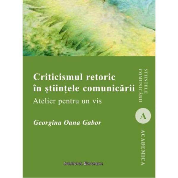 Criticismul Retoric In Stiintele Comunicarii - Georgina Oana Gabor