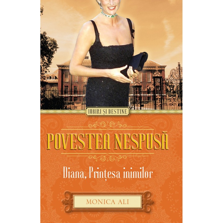 Povestea Nespusa. Diana, Printesa Inimilor - Monica Ali