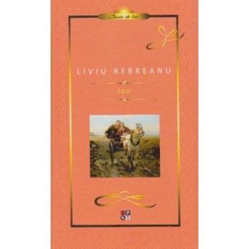 Ion - Liviu Rebreanu Ion - Liviu Rebreanu