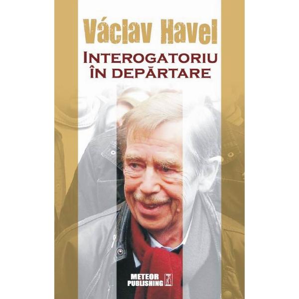 Interogatoriu In Departare - Vaclav Havel